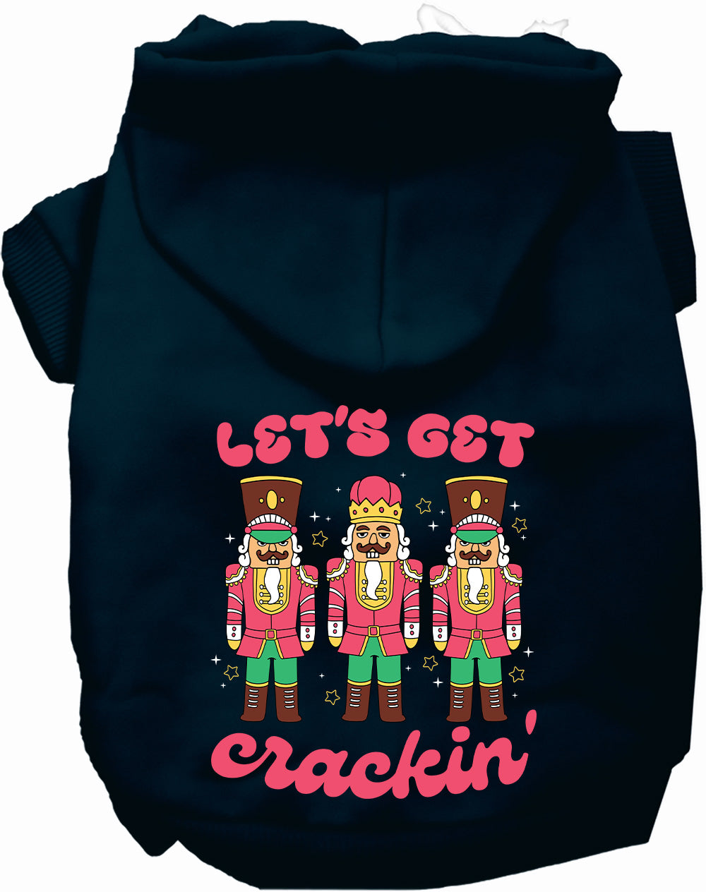 Dog Hoodie Lets Get Crackin Nutcracker for Festive Holiday