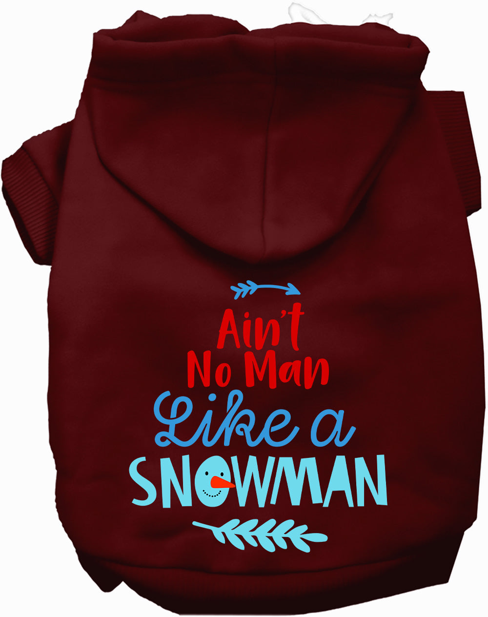 Dog Hoodie Aint No Man Like Snowman for Everyday Pet Style