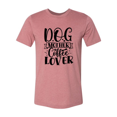 Dog Mother Coffee Lover T-Shirt