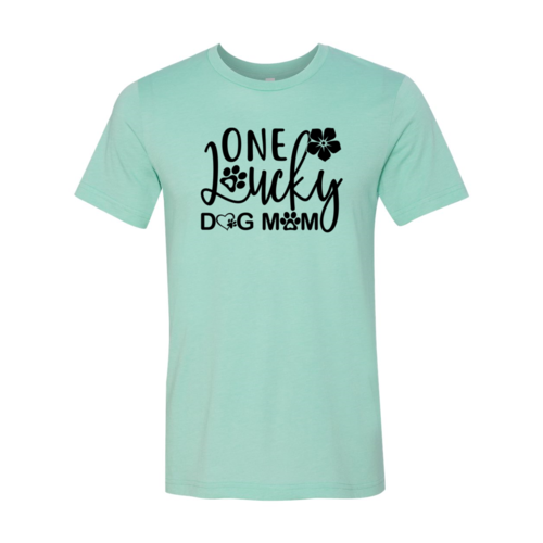 One Lucky Dog Mom T-Shirt