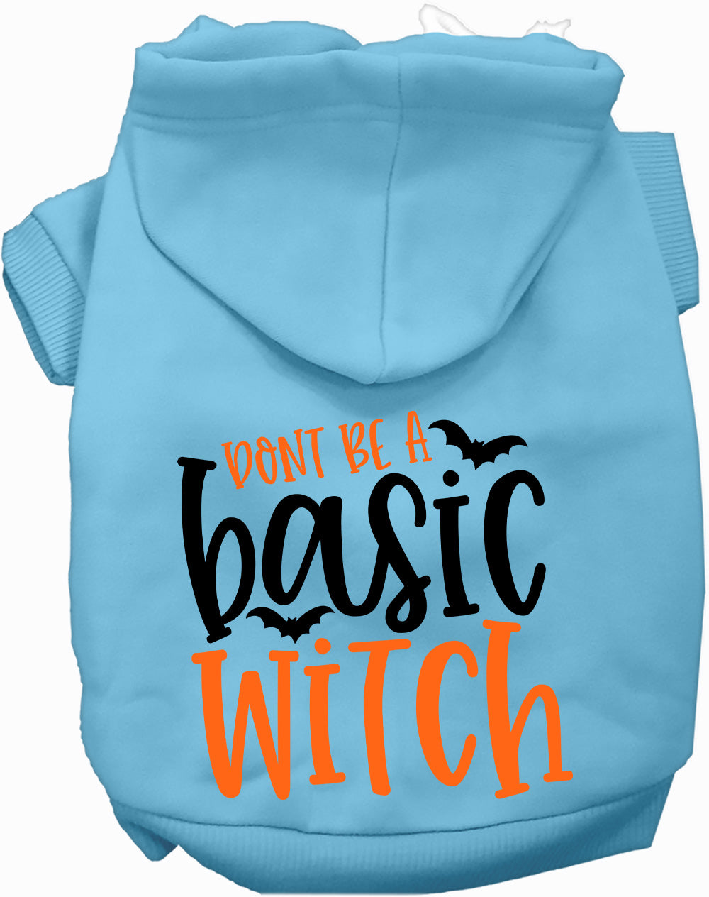 Dog Hoodie Dont Be Basic Witch for Festive Fashion Fun for