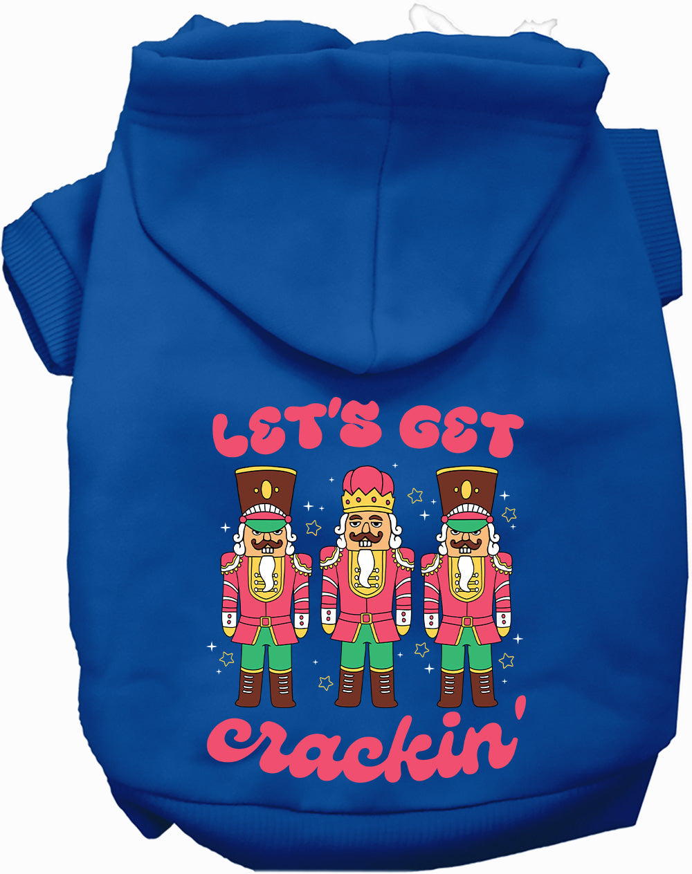 Dog Hoodie Lets Get Crackin Nutcracker for Festive Holiday