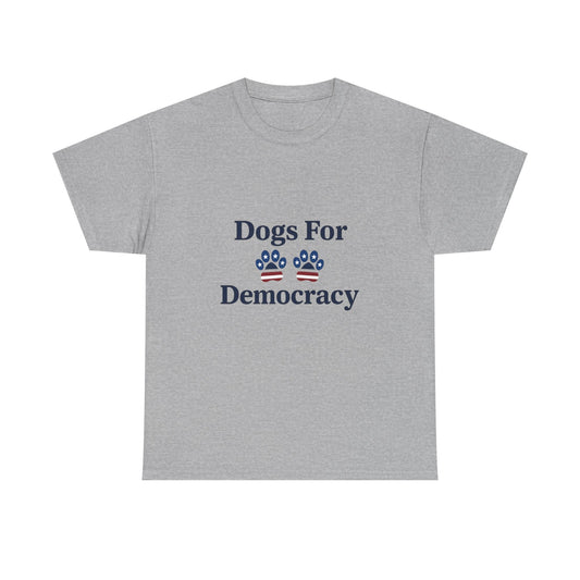 Dogs For Democracy Heavy Duty Unisex Tee Sizes Small - 5XL (4 colors)