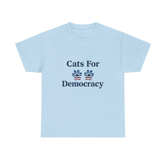 Cats For Democracy Heavy Duty Unisex Tee Sizes Small - 5XL (4 colors)