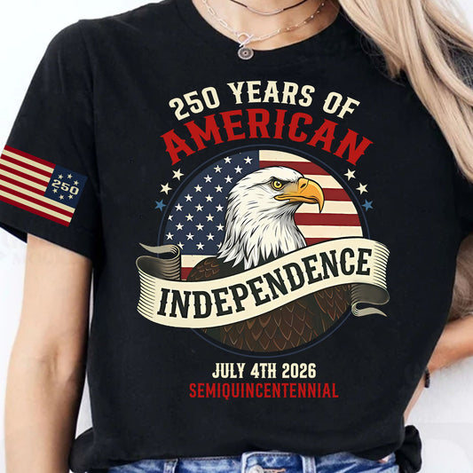 250 Years Of American Independence Shirt | Happy 250th Birthday USA | Patriotic 4th Of July Tee | America 250th Anniversary | Independence Day Shirt 682568