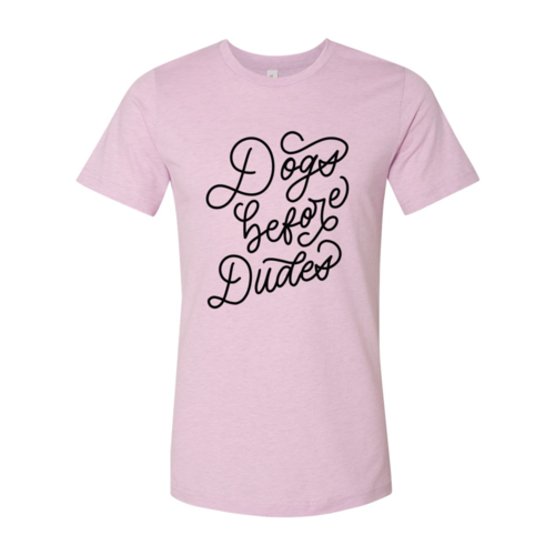 Dogs Before Dudes T-Shirt