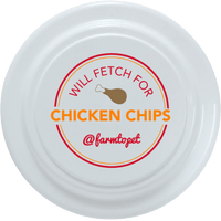 Will Fetch for Chicken Chips Dog Frisbee | Fun Toy for Dogs